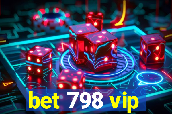 bet 798 vip